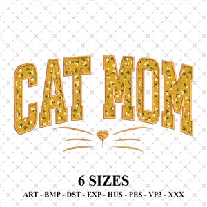 May include: A graphic design featuring the text "CAT MOM" in a yellow, floral-patterned font, arched above a cat face outline. Below, the text "6 SIZES" is displayed, along with file format abbreviations. The design is set against a white background.