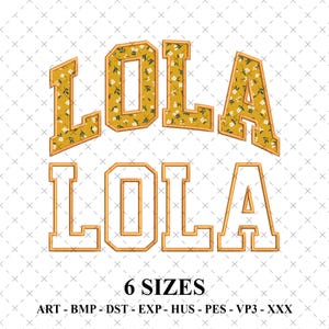May include: A digital design with the name "LOLA" in two styles. The top "LOLA" is in a yellow floral pattern with a gold outline. The bottom "LOLA" is in a gold outline. The text "6 SIZES" is below the names, along with file type abbreviations.