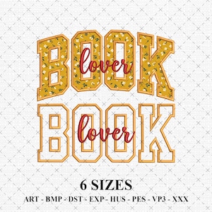 May include: A digital design with the words "BOOK lover" in a collegiate style. The top text has a yellow floral pattern, while the bottom text is outlined in gold. The image also includes the text "6 SIZES".