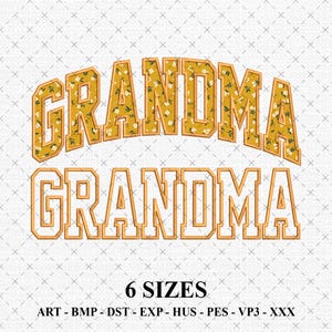 May include: A digital design with the word "GRANDMA" in two styles. The top text has a floral pattern, and the bottom text is outlined in gold. The image also includes the text "6 SIZES" and various file format abbreviations.