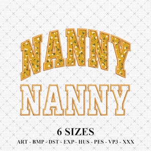 Op de afbeelding: Een borduurontwerp met het woord "NANNY" in twee stijlen. De bovenste, boogvormige tekst heeft een geel bloemenpatroon, terwijl de onderste tekst een eenvoudige omtrekletter is. De afbeelding bevat ook "6 MATEN" en bestandstype-afkortingen.