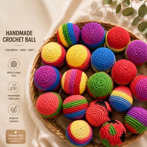 May include: A collection of handmade crochet balls in a woven basket. The balls are brightly colored with rainbow, red, yellow, blue, green, and purple stripes. The text on the image says "HANDMADE CROCHET BALL" and "COLORFUL. SAFE. SOFT."