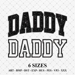Könnte beinhalten: Das Wort "DADDY" in zwei Versionen. Der obere Text ist schwarz und glitzernd, der untere Text ist weiß umrandet. Das Bild enthält "6 GRÖSSEN" und Dateityp-Abkürzungen. Der Hintergrund ist ein weißes Muster.