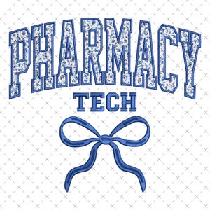 May include: Blue and white floral patterned text that reads "Pharmacy Tech" with a blue bow underneath.