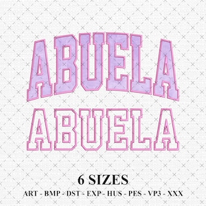 May include: A design featuring the word "ABUELA" in two lines, with a light purple color and a pink outline. The text is in a bold, collegiate-style font. The image also includes the text "6 SIZES" and file type abbreviations.