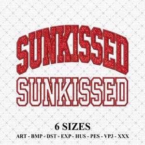 May include: A digital design featuring the word "SUNKISSED" in two different styles. The top text is in a glittery red, arched design, while the bottom text is a red outline. The image also includes "6 SIZES" and file type information.