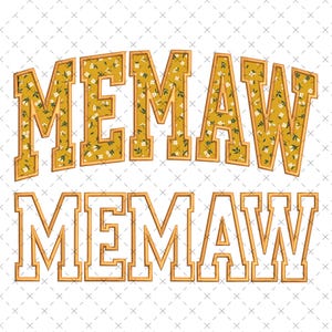 May include: A graphic design featuring the word "MEMAW" in a bold, blocky font. The word is repeated twice, with the top version featuring a yellow floral pattern and the bottom version in a solid yellow color with a gold outline.