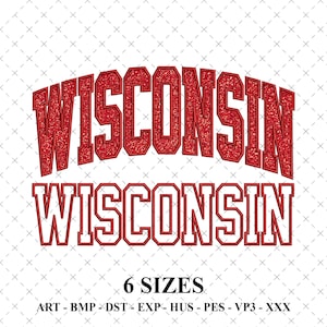 May include: A digital design featuring the word "WISCONSIN" in two different styles, both in red. The top text is a bold, glittery font, while the bottom text is a more classic, outlined font. The image also includes the text "6 SIZES" and various file format abbreviations.