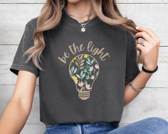 Be The Light, Comfort Colors Christian Shirt, Boho Floral, Aesthetic Tee, Women Tshirt, Oversized Shirt, Gift For Her, Bible Verse Shirt