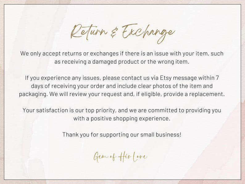 May include: A cream-colored card with the text "Return & Exchange" in elegant gold script. The card details the return policy, emphasizing customer satisfaction and support for small businesses. The shop's name, "Gem of His Love," is at the bottom.