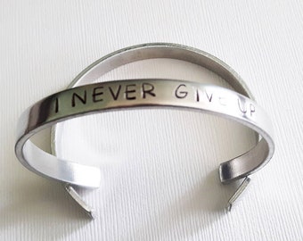 I Never Give Up | Inspirational Cuff Bracelet |  Hand Stamped Bracelet | Gifts under 20 | Personalized | Custom | Birthday Gift | BFF