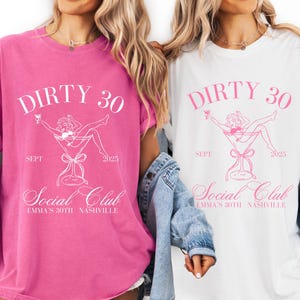 Personalisiertes Dirty 30 Shirt, Mädchen Trip, 30.Geburtstag Social Club, Mädchen Trip Comfort Farben, 30.Geburtstagsparty T-Shirts, Dirty 30 Party