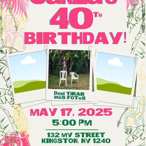 Puede incluir: Una invitación de cumpleaños con el texto "CarLa's 40th Birthday!" en rosa y blanco. La invitación incluye fotos, la fecha 17 de mayo de 2025 y la hora 17:00. La dirección es 132 MV Street, Kingston, NY 1240.
