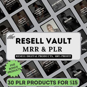 May include: A digital product mockup with the text "The Resell Vault MRR & PLR" and "Resell Digital Products, 100% Profit". The image shows 30 different digital products for sale, including ebooks, guides, and templates. The image also includes the text "30 PLR Products for $15" and "Five Bonus Products".