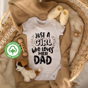 Trendy &quot;Just a girl who loves her dad&quot; baby bodysuit for newborns and toddlers, adorable baby girl outfit, Gift for Dad