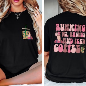Running On Ms Rachel And Iced Coffee Sweatshirt, Miss Rachel T-Shirt, Coffee Mom Shirt, Ms Rachel Mom Gift For Mother&#39;s Day, Ms Rachel Tee