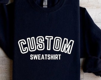 Custom Sweatshirt, Retro Sweatshirt, Custom Quote, Vintage Sweatshirt, College Letters Sweatshirt, Adult, Oversized