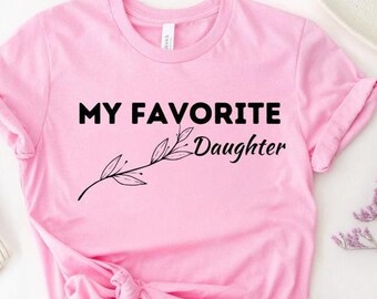 My Favorite Daughter Sweatshirt: Funny Family Crewneck Gift