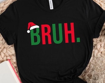 Retro Christmas, Bruh Christmas Sweatshirt, Gifts For Dad, Brother,  Teenager shirt, Cool Meme, Trendy Sarcastic Christmas Shirt,