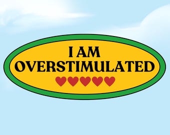 Im Overstimulated Sticker Funny Mental Health Sticker Trendy Waterproof Vinyl Sticker Mental Health Awareness