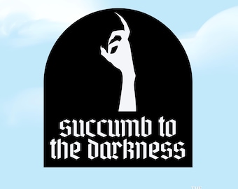 Succumb to the Darkness Nosferatu Sticker Vampire Monsters Dark Universe Vinyl Glossy Stickers Horror Movie Gift for Movie Lovers