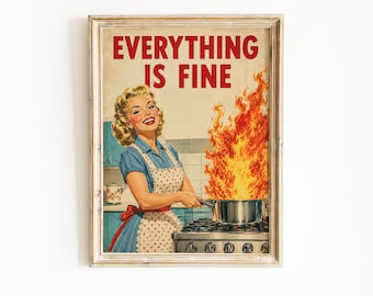 Retro Kitchen Poster, Everything Is Fine – Vintage Kitchen Humor Wall Art | A3 Digital Download
