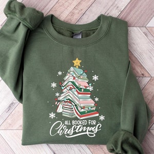 All Booked for Christmas Sweatshirt, Christmas Book Tree Sweatshirt, Bookworm Christmas Shirt, Book Lovers Christmas, Holiday Teacher Gifts