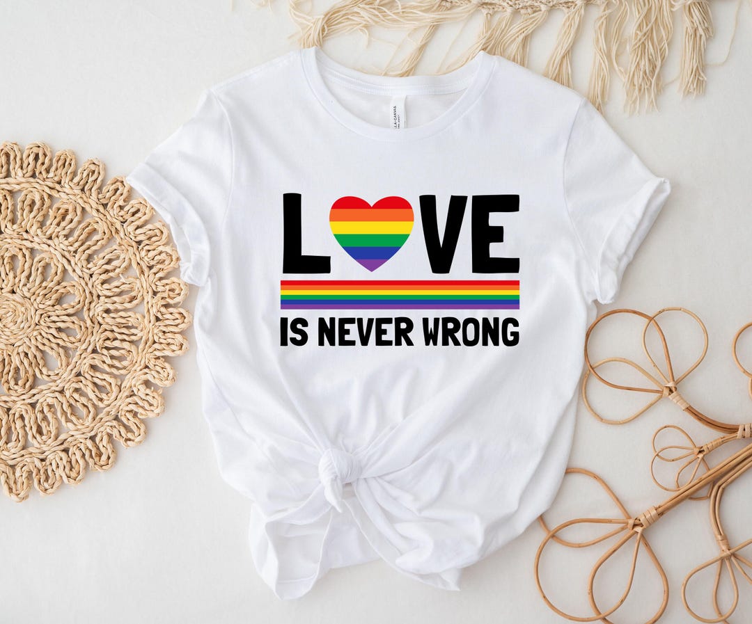 Love is Never Wrong Shirt, LGBTQ Rainbow Heart Tee, Pride Equality T ...