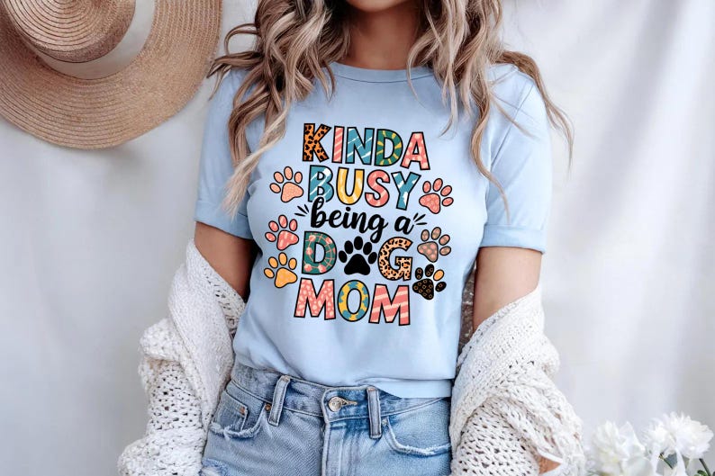Kinda Busy Being a Dog Mom Shirt – Funny Dog Lover Tee – Pet Mom Gift ...