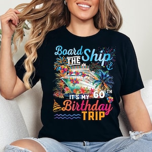 Board The Ship It&#39;s A Birthday Trip, Cruise Birthday Shirt, Birthday Trip Shirt, Trip Shirt, Cruise Shirt, Travel Shirt, Cruise Crew Shirt