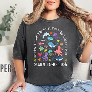 We Are Different But In This School We All Swim Together Shirt, Teacher Shirts, Ocean Animal Outfit,Underwater Sea Turtle Apparel,Animal Tee