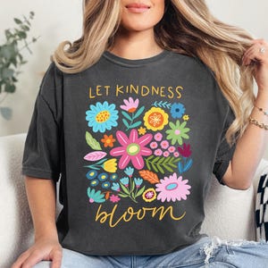 Let Kindness Bloom T-Shirt, Be Cool Be Kind Retro Flowers Shirt, Be Cool Shirt, Inspiration Shirt Women, Be Kind Shirt, Floral Kindness Tee