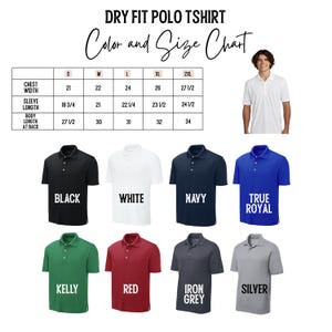 The image is a color and size chart for a dry fit polo t-shirt, displaying various color options and corresponding sizes. There are multiple color options, including black, white, navy, true royal, green, red, and grey. The chart also includes a photo of a man wearing the polo shirt in each color option, providing a visual representation of the sizes available.