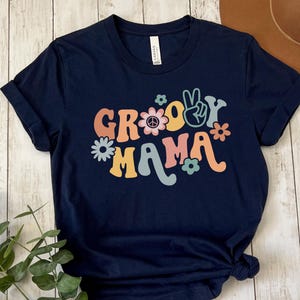 Groovy Mama T-Shirt, Groovy Shirt,Groovy Tee,Groovy Birthday Party Outfit,Groovy Tee, Hippie Shirt,Groovy Party, Groovy Mom, Stay Groovy Mom