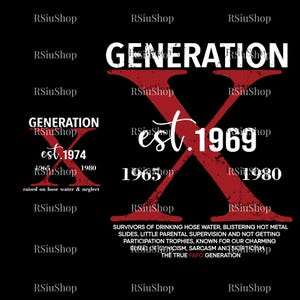 Proud Member Of The F Your Felling Png, Gen X 1965 1980 Member Customize Year Png, Generation X Raised on Hose Water and Neglect File
