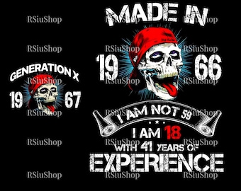 May include: Black graphic design with a skull in a red cap, text reads "MADE IN 1966". Other text includes "GENERATION X 1967", and "I AM NOT 59, I AM 18 WITH 41 YEARS OF EXPERIENCE".
