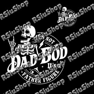 It&#39;s Not a Dad Bod It&#39;s a Father Figure PNG, Father&#39;s Day Download, Father Figure Digital, Dad Bod PNG, Dad Bod PNG, Fathers Day Gift