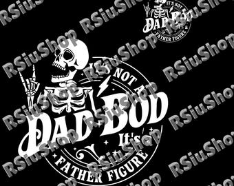 It's Not a Dad Bod It's a Father Figure PNG, Father's Day Download, Father Figure Digital, Dad Bod PNG, Dad Bod PNG, Fathers Day Gift