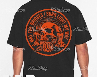 May The Bridges I Burn Light My Way PNG Svg For Circut, Sarcastic Empowerment Quote, Skeleton Moving On Design, Digital Download File