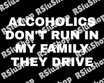 Los alcohólicos no son cosa de familia (Png), Conducen (Descarga digital), Alcohólicos (Png), Bebiendo (Png), Chiste (Png), Archivo Cricut (Png)