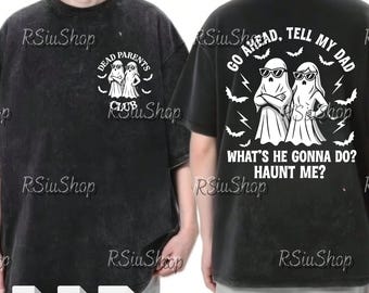 Dead Parents Club PNG Svg For Circut, What Are They Gonna Do Haunt Me Meme, Dark Humor Graphic Design, Sarcastic Joke Meme, Gag Gift
