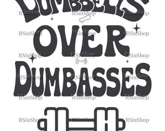 Dumbbells Over Dumbasses SVG PNG, Funny Gym Quote, Fitness Workout Sarcastic Design, Gym Girl Clipart, Dumbbell Attitude Sublimation File