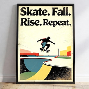 Op de afbeelding: Een ingelijste poster met de woorden "Skate. Fall. Rise. Repeat." in grote, vette, zwarte letters. De afbeelding toont een skateboarder in de lucht boven een skatepark, met een kleurenpalet van rood, geel, blauw en beige.
