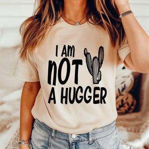 I Am Not a Hugger Cactus Sweatshirt, Funny Introvert Shirt, Cactus T-shirt, Not A Hugger T-shirt, Women's Cactus Shirt, T-shirt for Women