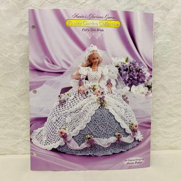 Annie's Glorious Gowns, Flower Garden Collection, Fairy-Tale Bride, Crochet Pattern Booklet, 2004 by Annie Potter