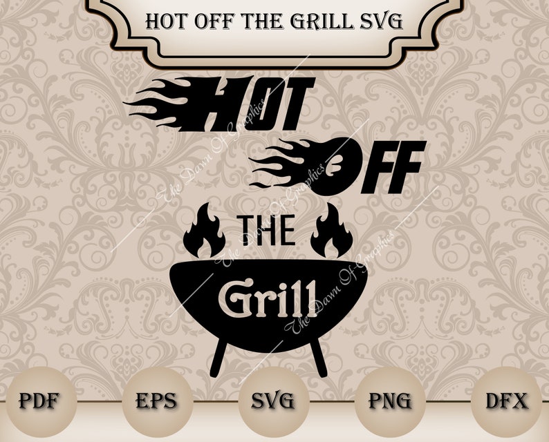 Download Father's Day SVG Hot Off The Grill Vector Files For | Etsy