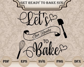 May include: Black and white graphic design with the text "Let's Get Ready to Bake" with a whisk and spatula.