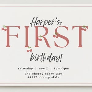 May include: A pink and white birthday invitation with the text "Harper's First birthday!" and cherry illustrations. The invitation includes the date, time, and address for the party.