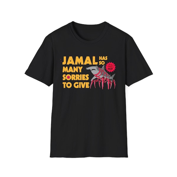 Jamal Has So Many Sorries To Give T-Shirt ( Dungeon Crawler Carl )