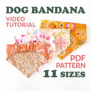 May include: A collection of colorful dog bandanas with various patterns, including hearts, flowers, and suns. The image includes text that reads "DOG BANDANA VIDEO TUTORIAL PDF PATTERN 11 SIZES". The bandanas are arranged on a white background.